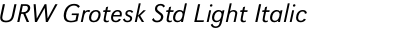 URW Grotesk Std Light Italic